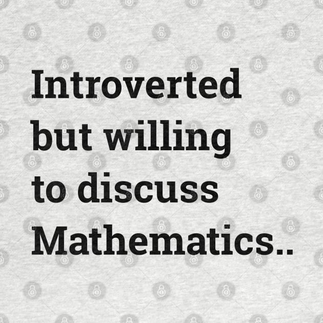 Introverted but willing to discuss Mathematics ... by wanungara